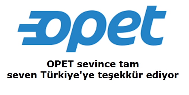 OPET sevince tam seven Türkiyeye teşekkür ediyor