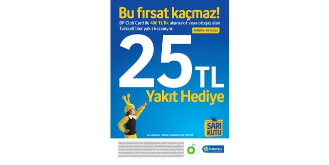 BP ve Turkcell işbirliği ile  “400 TL’ye 25 TL yakıt hediye”