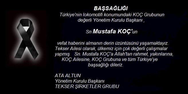 TEKSER ŞİRKETLER GRUBU Yönetim Kurulu Başkanı Ata ALTUN’un Taziye Mesajı