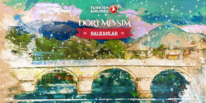 Türk Hava Yolları “4 Mevsim Balkanlar – Kış” Kampanyası ile Sizi Muhteşem Bir Keşfe Davet Ediyor