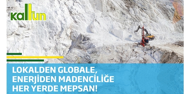 LOKALDEN GLOBALE, ENERJİDEN MADENCİLİĞE HER YERDE MEPSAN!