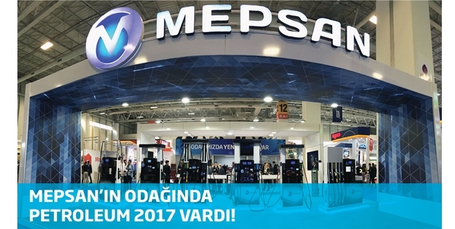 Mepsan’ın Odağında Petroleum 2017 Vardı!