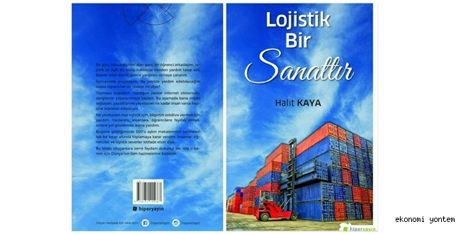 Halit Kaya’nın Beklenen Kitabı,” Lojistik Bir Sanattır” Çıktı.