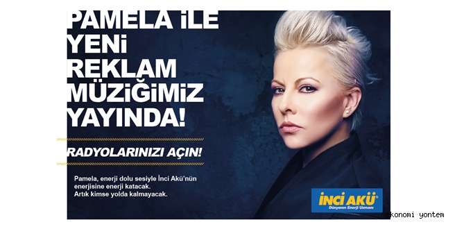 İnci Akü’nün yeni reklamını Pamela seslendirdi