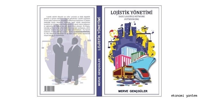 Lojistik Sektörü Odaklı Yeni Bir Kitap Daha Piyasaya Çıktı.