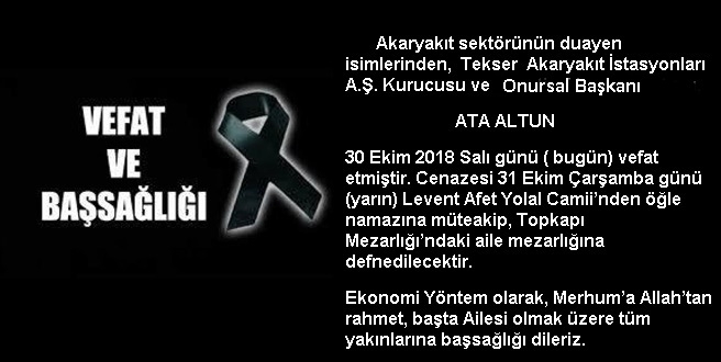 Akaryakıt sektörünün duayen isimlerinden ATA ALTUN yaşamını yitirdi.