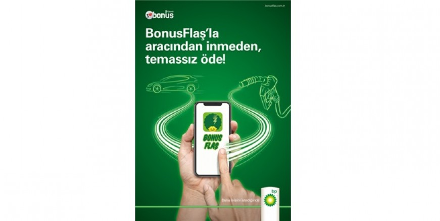 BP’de BonusFlaş’la araçtan inmeden ödeme dönemi
