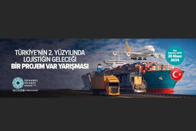 İstanbul Ticaret Odası lojistik projesi yarışması düzenliyor