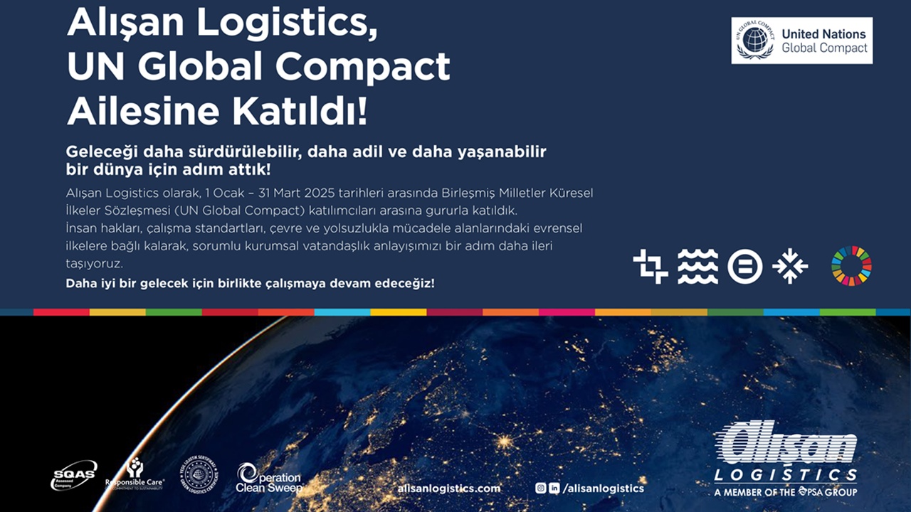 Alışan Lojistik, Birleşmiş Milletler Küresel İlkeler Sözleşmesi (UN Global Compact) İmzacıları Arasına Katıldı