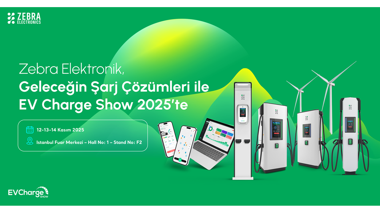 Zebra Elektronik, EV Charge Show 2025’te yerini alıyor